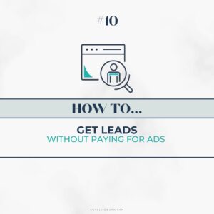 HOW TO Get Leads Without Paying for Ads