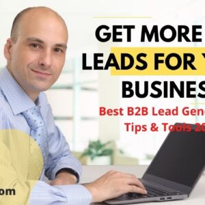 Get More B2B Leads | Best B2B Lead generation Tips & Tools 2022 [Best B2B Service Provider]