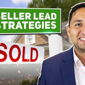 3 Easy Ways to Get Seller Leads in 2022 - Get Real Estate Listings THIS Year!