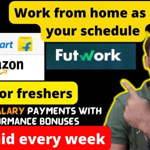 Futwork job for freshers | work from home job with weekly payment | work anywhere any time mobile.